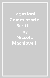 Legazioni. Commissarie. Scritti di governo. 1.1498-1500