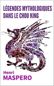 Légendes Mythologiques dans le Chou king