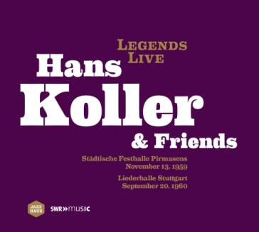 Legends live: hans koller & friends - Hans Koller