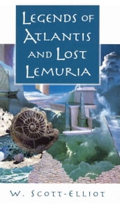 Legends of Atlantis and Lost Lemuria