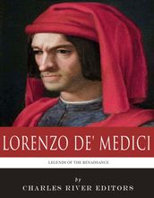 Legends of the Renaissance: The Life and Legacy of Lorenzo de  Medici