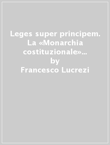 Leges super principem. La «Monarchia costituzionale» di Vespasiano - Francesco Lucrezi