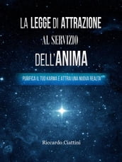 La Legge di Attrazione al servizio dell Anima