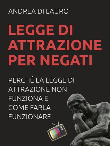 Legge di attrazione per negati - Andrea Di Lauro