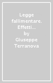 Legge fallimentare. Effetti del fallimento sugli atti pregiudizievoliai creditori. 1: Parte generale. Artt. 64-71