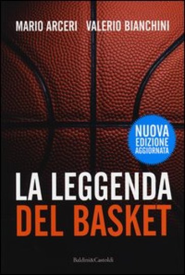 Leggenda del basket (La) - Mario Arceri - Valerio Bianchini