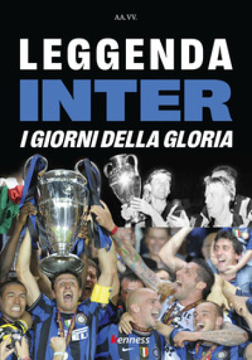 Leggenda inter. I giorni della gloria