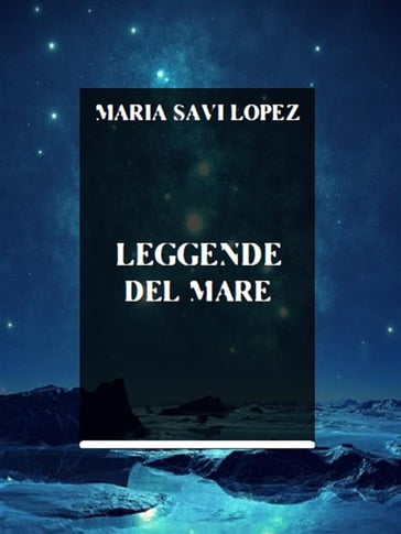 Leggende del mare - Maria Savi Lopez
