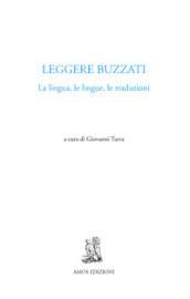 Leggere Buzzati. La lingua, le lingue, le traduzioni