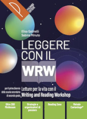 Leggere con il WRW. Vol. unico. Letture per la vita con il metodo WRW. Per il biennio delle Scuole superiori. Con e-book. Con espansione online