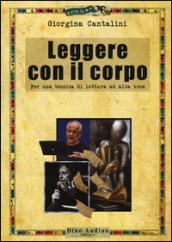 Leggere con il corpo. Per una tecnica di lettura ad alta voce