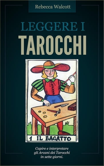 Leggere i Tarocchi - Rebecca Walcott