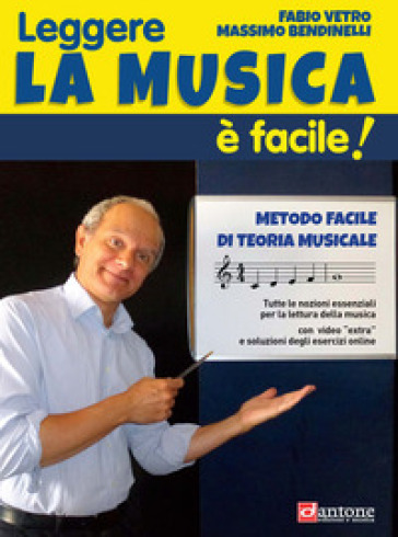 Leggere la musica è facile! Metodo facile di teoria e lettura musicale - Fabio Vetro - Massimo Bendinelli