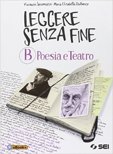 Leggere senza fine. Per le Scuole superiori. 2: Poesia e teatro - Vincenzo Jacomuzzi - Maria Elisabetta Dulbecco