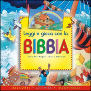 Leggi e gioca con la Bibbia. Ediz. illustrata - Sally Ann Wright - Moira Maclean