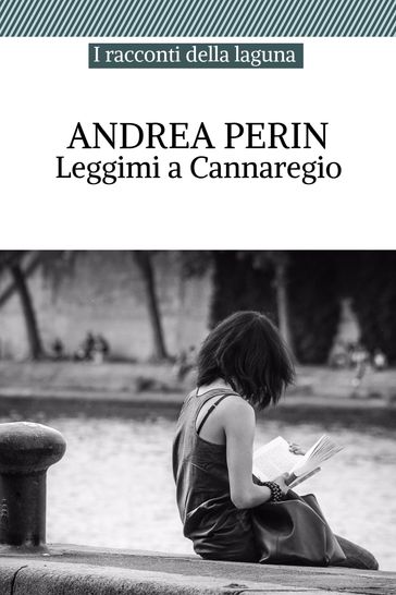 Leggimi a Cannaregio - Andrea Perin