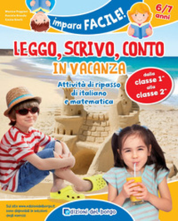 Leggo, scrivo, conto in vacanza. Attività di ripasso di italiano e matematica (6-7 anni) - Monica Puggioni - Daniela Branda - Cinzia Binelli