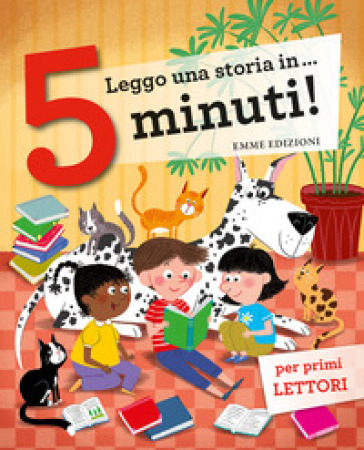 Leggo una storia in... 5 minuti! Ediz. a colori - Stefano Bordiglioni - Febe Sillani