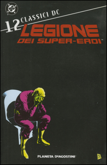 Legione dei super-eroi. Classici DC. 12. - Keith Giffen - Paul Levitz