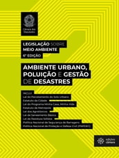 Legislação sobre Meio Ambiente: Ambiente Urbano, Poluição e Gestão de Desastres