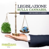 Legislazione sulla cannabis, uno sguardo al mondo