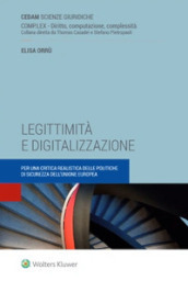 Legittimità e digitalizzazione. Per una critica realistica delle politiche di sicurezza dell Unione europea