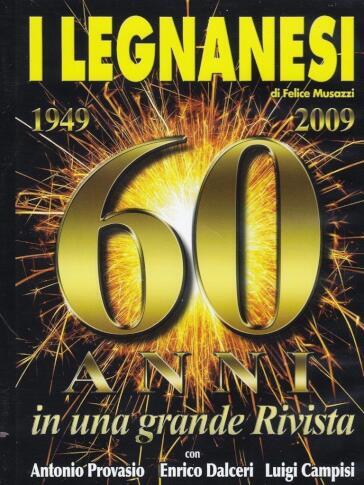 Legnanesi (I) - 60 Anni In Una Grande Rivista 1949-2009
