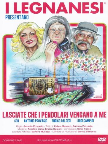 Legnanesi (I) - Lasciate Che I Pendolari Vengano A Me (2 Dvd) - Antonio Provasio