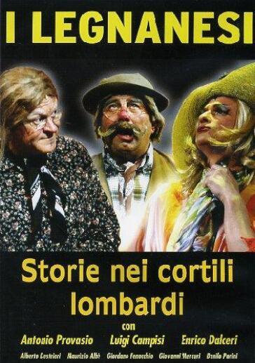 Legnanesi (I) - Storie Nei Cortili Lombardi - Antonio Provasio