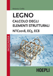 Legno. Calcolo degli elementi strutturali. NTC2018, EC5, EC8
