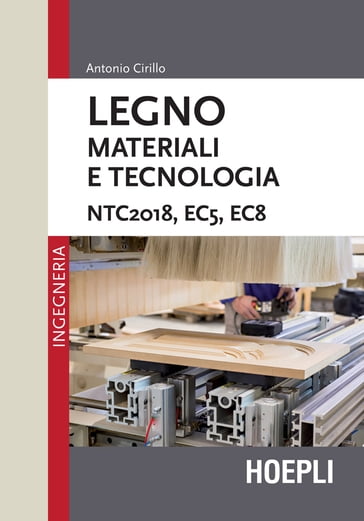 Legno. Materiali e tecnologia - Antonio Cirillo