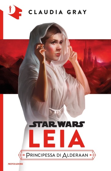 Leia. Principessa di Alderaan. Star Wars - Claudia Gray