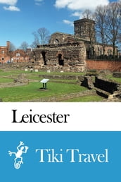 Leicester (England) Travel Guide - Tiki Travel