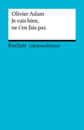 Lektüreschlüssel. Olivier Adam: Je vais bien, ne t en fais pas