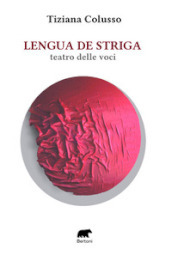 Lengua de striga. Teatro delle voci