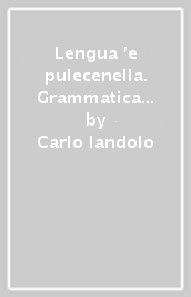 Lengua  e pulecenella. Grammatica napoletana ( A)