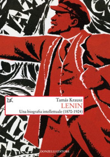 Lenin. Una biografia intellettuale (1870-1924) - Tamás Krausz