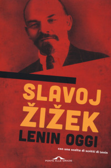 Lenin oggi. Ricordare, ripetere, rielaborare - Slavoj Zizek