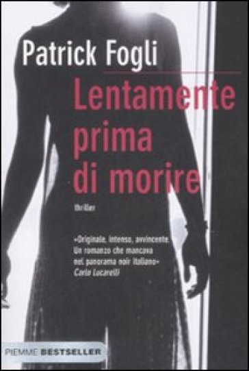 Lentamente prima di morire - Patrick Fogli