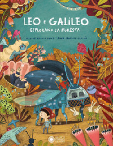 Leo e Galileo esplorano la foresta. Ediz. a colori - Nadine Brun-Cosme