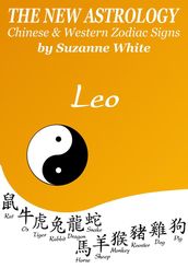 Leo The New Astrology Chinese and Western Zodiac Signs: The New Astrology by Sun Sign