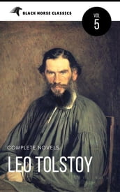 Leo Tolstoy: The Classics Collection [Classics Authors Vol: 5] (Black Horse Classics)