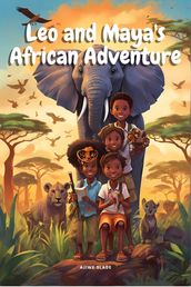 Leo and Maya s African Adventure