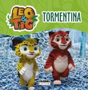 Leo e Tig. Tormentina