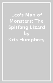 Leo s Map of Monsters: The Spitfang Lizard