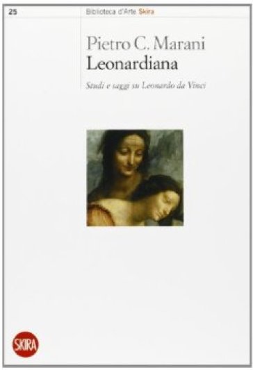 Leonardiana. Studi e saggi su Leonardo da Vinci - Pietro C. Marani