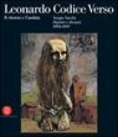 Leonardo Codice Verso. Il ritorno e l andata. Sergio Vacchi. Dipinti e disegni 1993-1997. Ediz. italiana e inglese. Catalogo della mostra