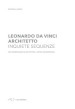 Leonardo Da Vinci architetto. Inquiete sequenze. Dieci interrogazioni di architettura natura contemporanea