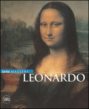 Leonardo. Ediz. illustrata - Carlo Pedretti - Paolo Galluzzi - Domenico Laurenza