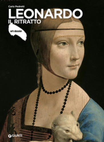 Leonardo. Il ritratto - Carlo Pedretti